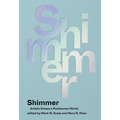 Shimmer: Artists Dream a Posthuman World