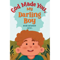 God Made You, My Darling Boy