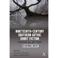 Nineteenth-Century Southern Gothic Short Fiction: Haunted by the Dark