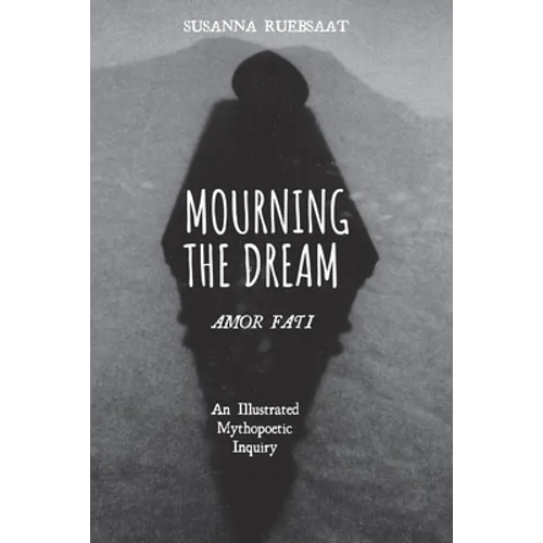 Mourning the Dream-Amor Fati