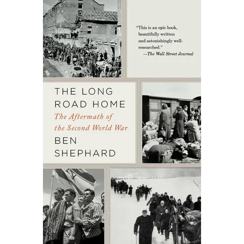 The Long Road Home: The Long Road Home: The Aftermath of the Second World War