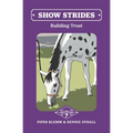 Show Strides Vol. 7: Building Trust