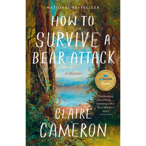 How to Survive a Bear Attack: A Memoir