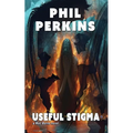 Useful Stigma: a Mac Burns novel