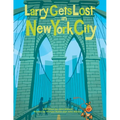 Larry Gets Lost in New York City: (Nyc Books for Kids)