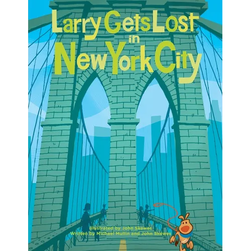 Larry Gets Lost in New York City: (Nyc Books for Kids)