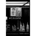 Art to Come: Histories of Contemporary Art
