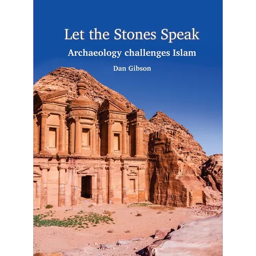 Let The Stones Speak: Archaeology challenges Islam