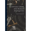 Egyptian, Greek, and Roman Antiquities