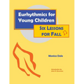 Eurhythmics for Young Children: Six Lessons for Fall
