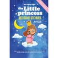 The Little Princess: Bedtime Stories for Kids (Girl's Version): Short Stories to Help Little Girls Fall Asleep and Have Beautiful Dreams. B