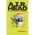 A.I.R. Head: Anatomy of an Artist In Residence