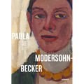 Paula Modersohn-Becker: London-Berlin-Worpswede-Paris