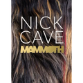 Nick Cave: Mammoth