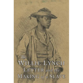 The Willie Lynch Letter and the Making of A Slave