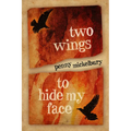 Two Wings to Hide My Face