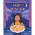 Cookies and Crescents: An Eid Story (a Picture Book)