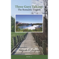 Three Guys Talking 3: The Romantic Tragedy