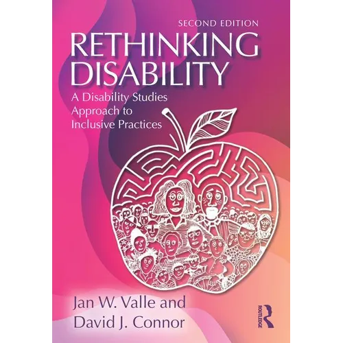 Rethinking Disability: A Disability Studies Approach to Inclusive Practices
