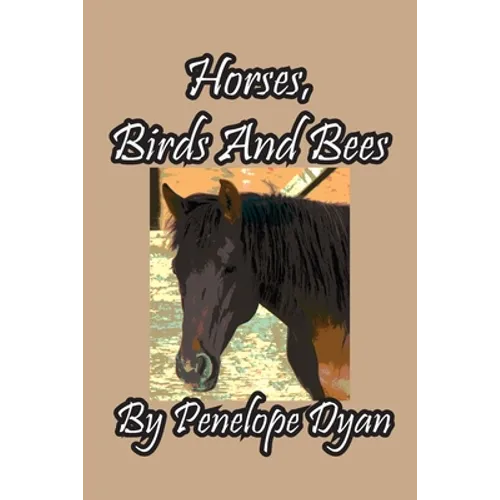 Horses, Birds And Bees