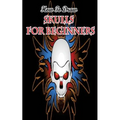 How To Draw Skulls For Beginners: Draw Skulls Step By Step Guided Book