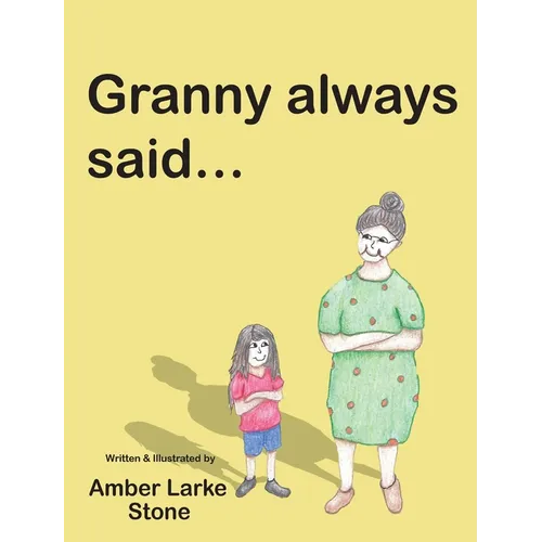 Granny Always Said...