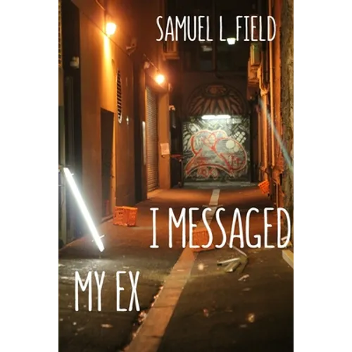 I Messaged My Ex