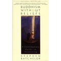 Buddhism without Beliefs: A Contemporary Guide to Awakening