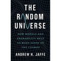 The Random Universe: How Models and Probability Help Us Make Sense of the Cosmos