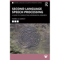 Second Language Speech Processing: A Guide to Conducting Experimental Research