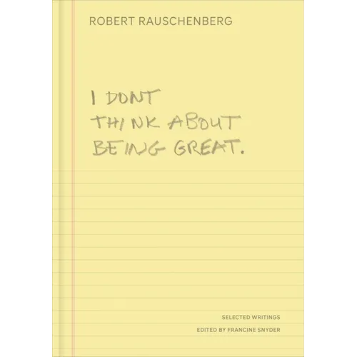 I Don't Think about Being Great: Selected Writings