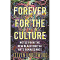 Forever for the Culture: Notes from the New Black Digital Arts Renaissance