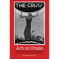 Art in Crisis: W. E. B. Du Bois and the Struggle for African American Identity and Memory