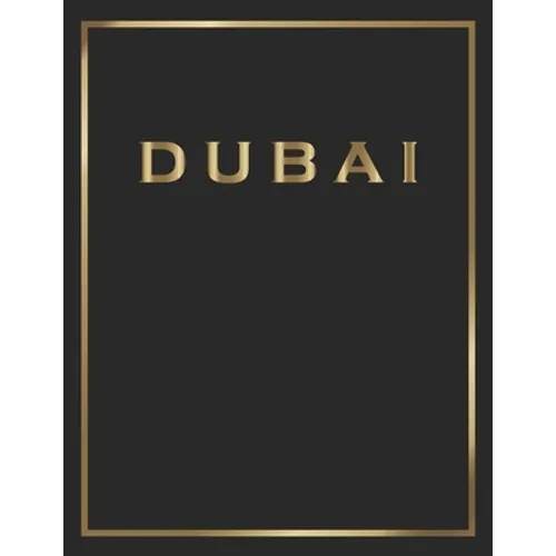 Dubai: Gold and Black Decorative Book Perfect for Coffee Tables, End Tables, Bookshelves, Interior Design & Home Staging Add Bookish Style to Your Hom