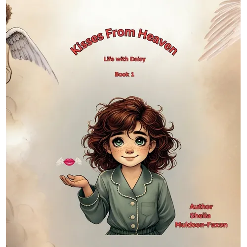 Kisses From Heaven: Life with Daisy
