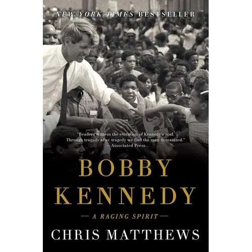 Bobby Kennedy: A Raging Spirit