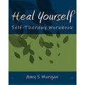 Heal Yourself: Self-Therapy Workbook