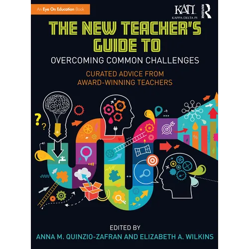 The New Teacher's Guide to Overcoming Common Challenges: Curated Advice from Award-Winning Teachers