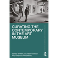 Curating the Contemporary in the Art Museum