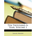 Ten Thousand A-Year, Volume 1