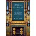 Imperial Stewards: Chinese Art and the Making of America's Pacific Century