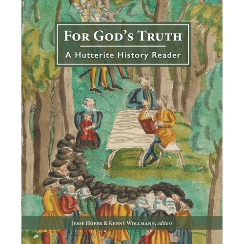 For God's Truth: A Hutterite History Reader