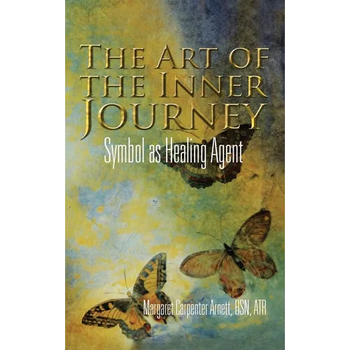 The Art of the Inner Journey: Symbol as Healing Agent