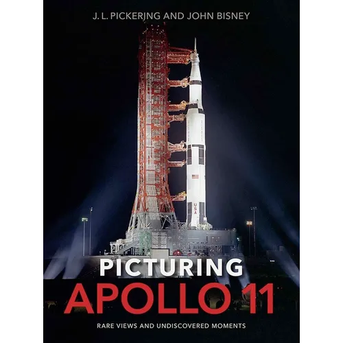 Picturing Apollo 11: Rare Views and Undiscovered Moments