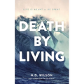 The Death by Living: Life Is Meant to Be Spent