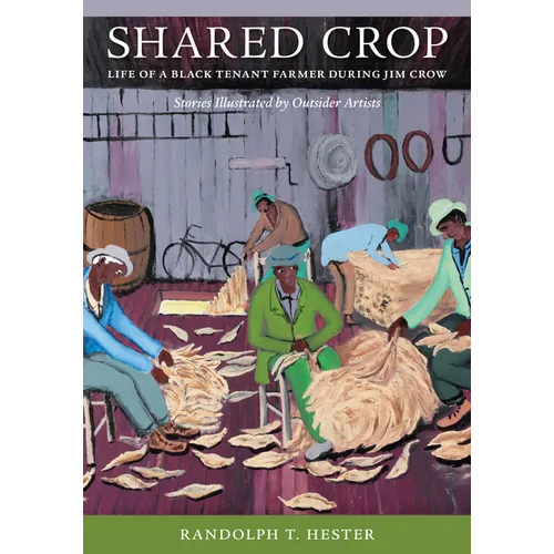 Shared Crop: Life of a Black Tenant Farmer During Jim Crow