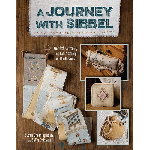 Journey with Sibbel: An 18th Century Orphan's Study of Needlework