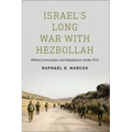 Israel's Long War with Hezbollah: Military Innovation and Adaptation Under Fire