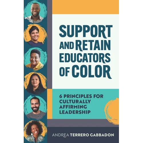 Support and Retain Educators of Color: 6 Principles for Culturally Affirming Leadership