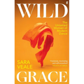 Wild Grace: The Untamed Women of Modern Dance